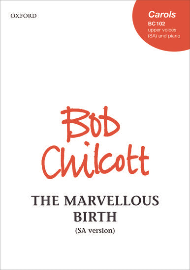 OUP-3358980 - Chilcott The Marvellous Birth: SA vocal score Default title